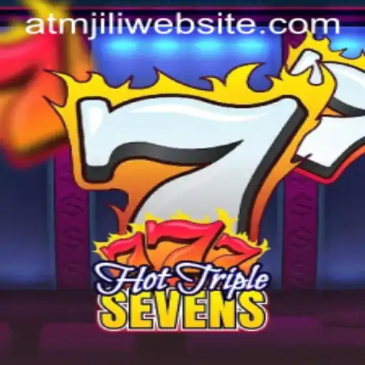 Discover the Thrills of HotTripleSevens on the ATMJILI Website